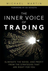Inner Voice of Trading, The - Michael Martin (ISBN: 9780133829112)