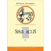 Spartacus. Volumul II - Raffaello Giovagnoli (ISBN: 9789975697026)