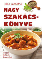 Pelle Józsefné Nagy szakácskönyve (ISBN: 9789634595489)