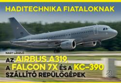 Az Airbus A319, a Falcon 7X és a KC-390 szállító repülőgépek (2021)