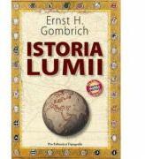 Istoria lumii - Ernst H. Gombrich (ISBN: 9789738951341)