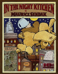 In the Night Kitchen - Maurice Sendak (ISBN: 9780060266684)