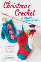 Christmas Crochet for Hearth, Home & Tree - Edie Eckman (ISBN: 9781612123295)
