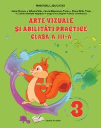 Arte vizuale si abilitati practice manual pentru clasa a 3-a - Adina Grigore (ISBN: 9786063616327)