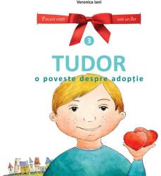 Tudor. O poveste despre adopție (ISBN: 9786069478400)