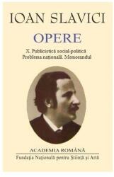 Ioan Slavici. Opere (Vol. X) Publicistică social-politică. Problema națională. Memorandul (ISBN: 2055000217048)