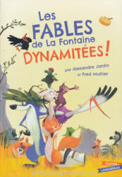 Alexandre JARDIN (Auteur), Fred MULTIER (Illustrateur): Les Fables de La Fontaine dynamitées (ISBN: 9782017124283)