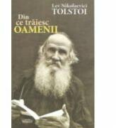 Din ce traiesc oamenii - Lev Nikolaevici Tolstoi (ISBN: 9786061508174)