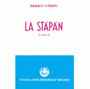 La stapan - Panait Istrati (ISBN: 9786061500734)