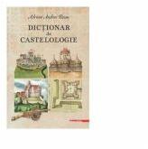 Dictionar de castelologie - Adrian Andrei Rusu (ISBN: 9786060201267)