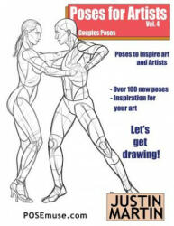 Poses for Artists Volume 4 - Couples Poses: An Essential Reference for Figure Drawing and the Human Form - Justin R Martin (2016)