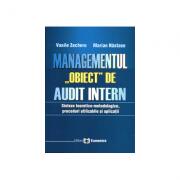 Managementul, obiect de audit intern. Sinteze teoretico-metodologice, proceduri utilizabile si aplicatii - Vasile Zecheru, Marian Nastase (ISBN: 9789737092083)
