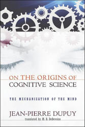 On the Origins of Cognitive Science - Jean-Pierre Dupuy (ISBN: 9780262512398)