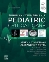 Fuhrman and Zimmerman's Pediatric Critical Care - Jerry J. Zimmerman, Alexandre T. Rotta (ISBN: 9780323672696)