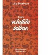 Despre relatiile intime - Lise Bourbeau (ISBN: 9786069050040)