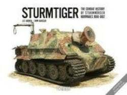 Sturmtiger: The Combat History of Sturmmoerser Kompanies 1000-1002 (2021)