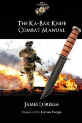 KA-BAR KNIFE COMBAT MANUAL - James Loriega (2020)