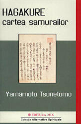 HAGAKURE, cartea samurailor - Yamamoto Tsunetomo (ISBN: 9789738471351)