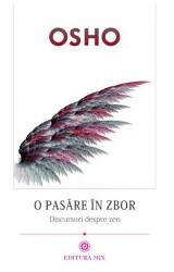 O pasare in zbor. Povestiri zen pentru viata de zi cu zi - Osho (ISBN: 9786068460321)