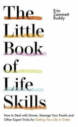 Little Book of Life Skills - Erin Zammett Ruddy (ISBN: 9781529331981)