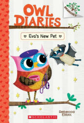 Eva's New Pet: A Branches Book (Owl Diaries #15) - Rebecca Elliott (ISBN: 9781338745375)