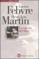 La nascita del libro - Lucien Febvre, Henri-Jean Martin, A. Petrucci, C. Pischedda (ISBN: 9788842095293)