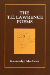The T. E. Lawrence Poems - Gwendolyn Macewen (ISBN: 9780889621725)
