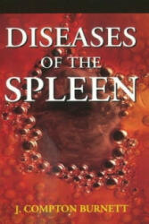 Diseases of the Spleen - J. Compton Burnett (ISBN: 9788131905968)