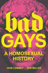 Bad Gays - Ben Miller (ISBN: 9781839763274)