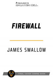 Tom Clancy's Splinter Cell: Firewall - James Swallow (ISBN: 9781839081149)
