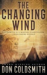 The Changing Wind: A Classic Western Novel (ISBN: 9781647346072)