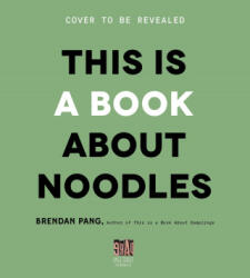 This Is a Book About Noodles - Brendan Pang (ISBN: 9781645675785)