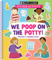 Brain Games - Sticker Activity: We Poop on the Potty! : Includes a Reward Chart - Little Grasshopper Books, Brain Games (ISBN: 9781645588887)
