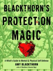 Blackthorn'S Protection Magic - Amy Blackthorn (ISBN: 9781578637614)