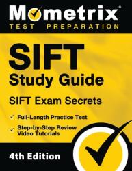 SIFT Study Guide - SIFT Exam Secrets Full-Length Practice Test Step-by Step Review Video Tutorials: (ISBN: 9781516715206)