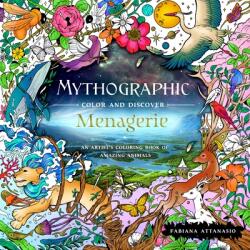 Mythographic Color and Discover: Menagerie - Fabiana Attanasio (ISBN: 9781250281807)