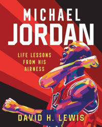 Michael Jordan: Life Lessons from His Airness - Gilang Bogy (ISBN: 9781250281593)