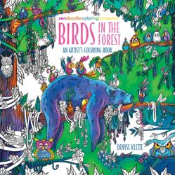 Zendoodle Coloring Presents: Birds in the Forest: An Artist's Coloring Book - Denyse Klette (ISBN: 9781250281579)