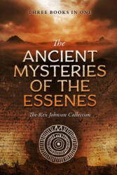 Ancient Mysteries of the Essenes: The Ken Johnson Collection - Ken Johnson (ISBN: 9781948014502)