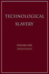 Technological Slavery (ISBN: 9781944228033)