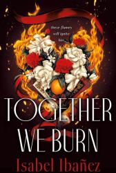 Together We Burn (ISBN: 9781250803351)