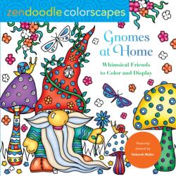 Zendoodle Colorscapes: Gnomes at Home: Whimsical Friends to Color and Display - Muller, Deborah (ISBN: 9781250281548)