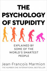 Psychology of Stupidity - Jean-Francois Marmion (ISBN: 9781529053869)