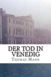 Der Tod in Venedig - Thomas Mann (ISBN: 9781721296903)