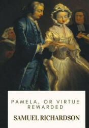 Pamela, or Virtue Rewarded - Samuel Richardson (ISBN: 9781719266062)