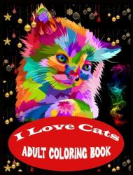 I Love Cats Adult Coloring Book: Stress Relief Cat Coloring Book (ISBN: 9781712794159)