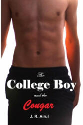 The College Boy and the Cougar - J. R. Airul (ISBN: 9781709420917)