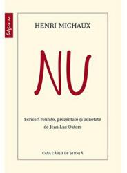 NU. Scrisori reunite, prezentate si adnotate de Jean-Luc Outers - Henri Michaux (ISBN: 9786061714179)