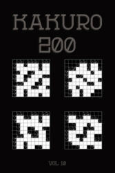Kakuro 200 Vol 10: One of the oldest logic puzzles, Cross Sums Puzzle Book - Tewebook Cross Sums (ISBN: 9781706847649)
