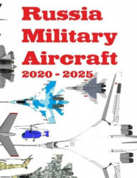 Russia Military Aircraft: 2020 - 2025 - Alexandre Zanfirov (ISBN: 9781706822868)